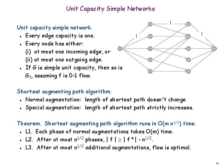 Unit Capacity Simple Networks Unit capacity simple network. Every edge capacity is one. Every