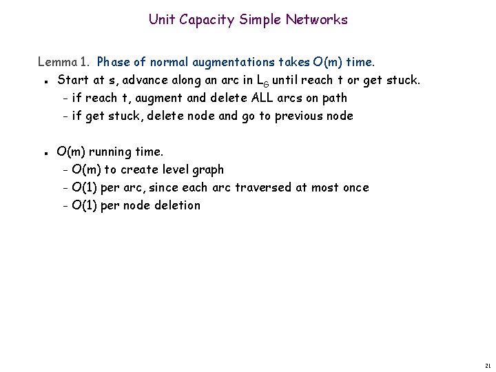 Unit Capacity Simple Networks Lemma 1. Phase of normal augmentations takes O(m) time. Start