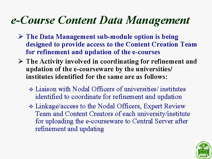 e-Course Content Data Management Ø The Data Management sub-module option is being designed to