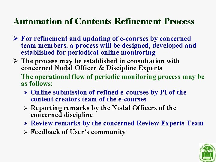 Automation of Contents Refinement Process Ø For refinement and updating of e-courses by concerned