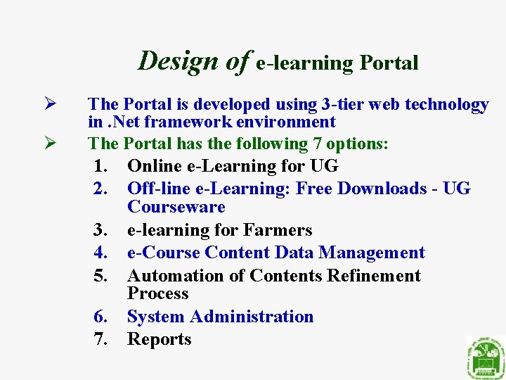 Design of e-learning Portal Ø Ø The Portal is developed using 3 -tier web