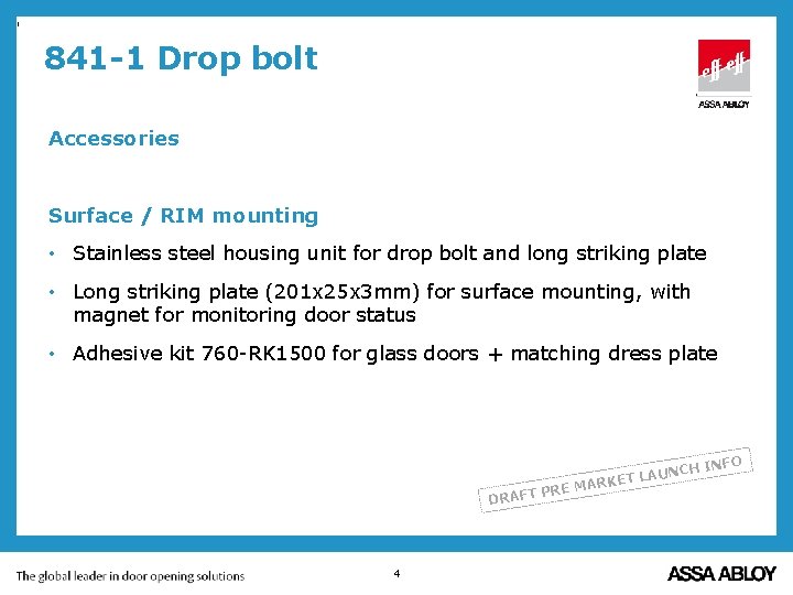 , 841 -1 Drop bolt Accessories Surface / RIM mounting • Stainless steel housing