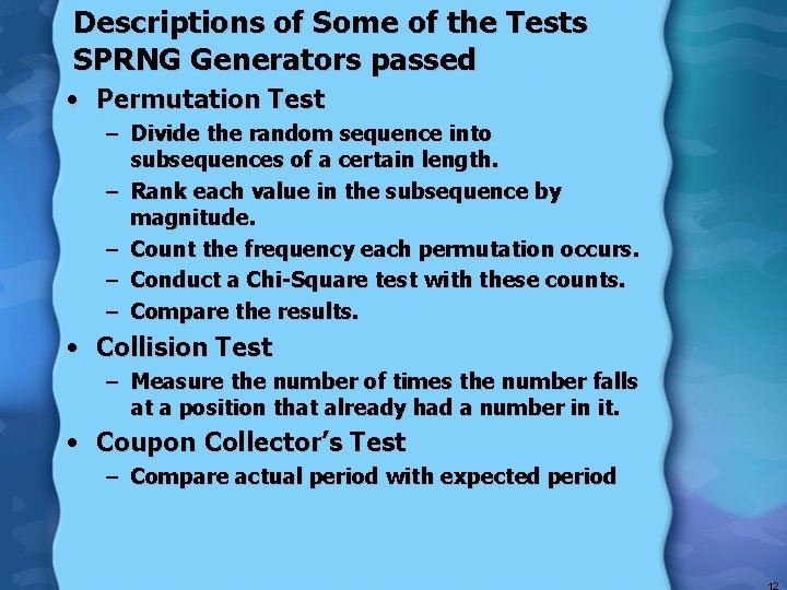 Descriptions of Some of the Tests SPRNG Generators passed • Permutation Test – Divide