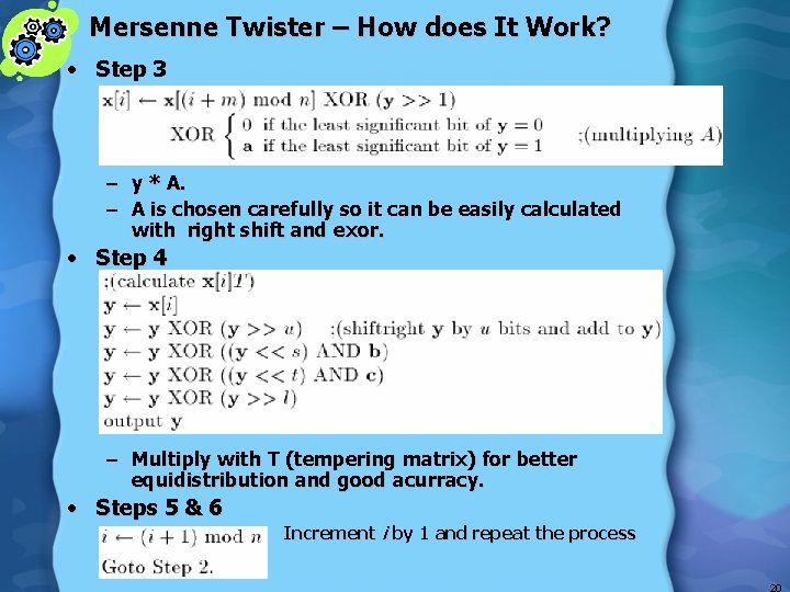 Mersenne Twister – How does It Work? • Step 3 – y * A.