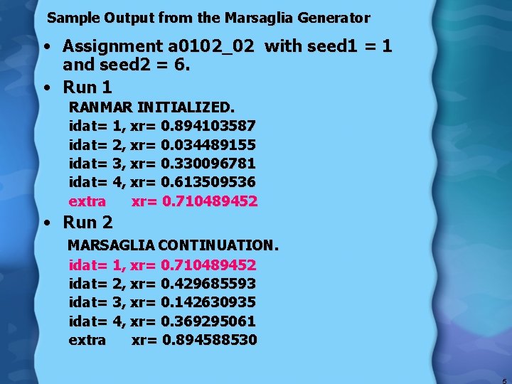 Sample Output from the Marsaglia Generator • Assignment a 0102_02 with seed 1 =