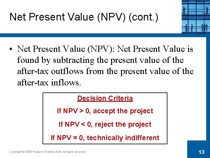 Net Present Value (NPV) (cont. ) • Net Present Value (NPV): Net Present Value