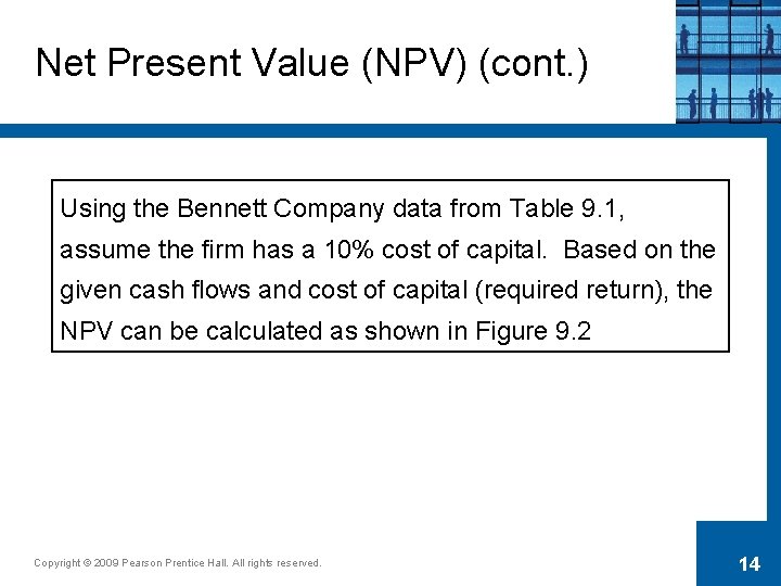 Net Present Value (NPV) (cont. ) Using the Bennett Company data from Table 9.