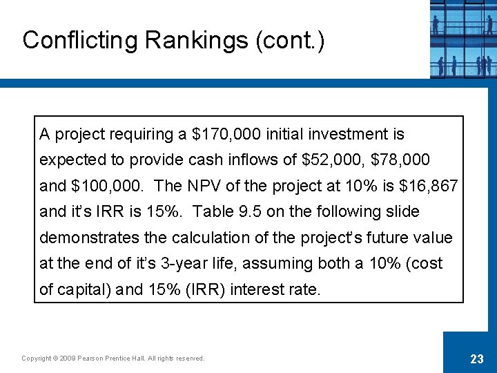 Conflicting Rankings (cont. ) A project requiring a $170, 000 initial investment is expected