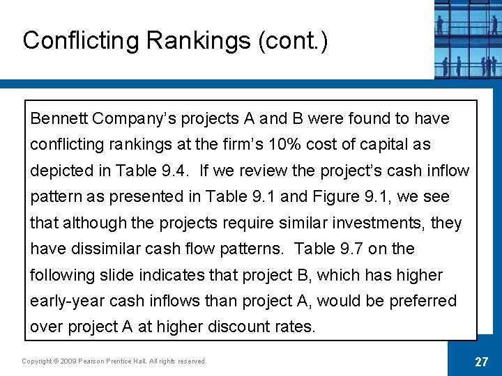 Conflicting Rankings (cont. ) Bennett Company’s projects A and B were found to have