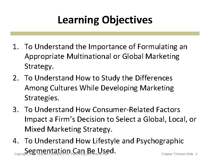 Learning Objectives 1. To Understand the Importance of Formulating an Appropriate Multinational or Global