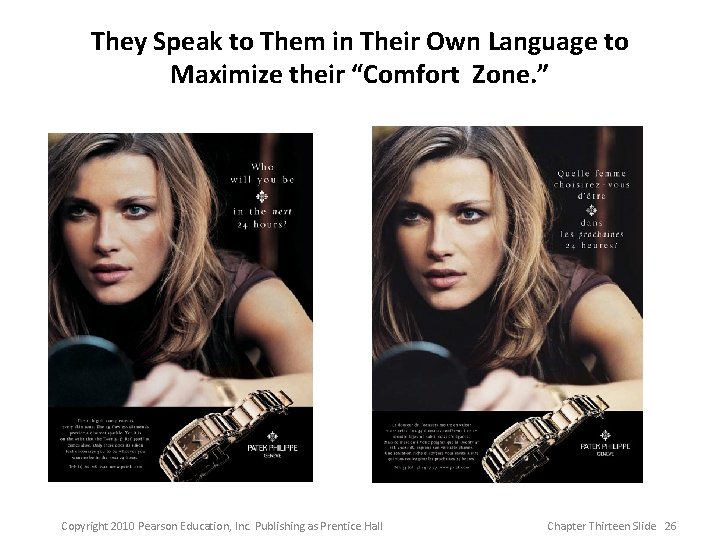 They Speak to Them in Their Own Language to Maximize their “Comfort Zone. ”