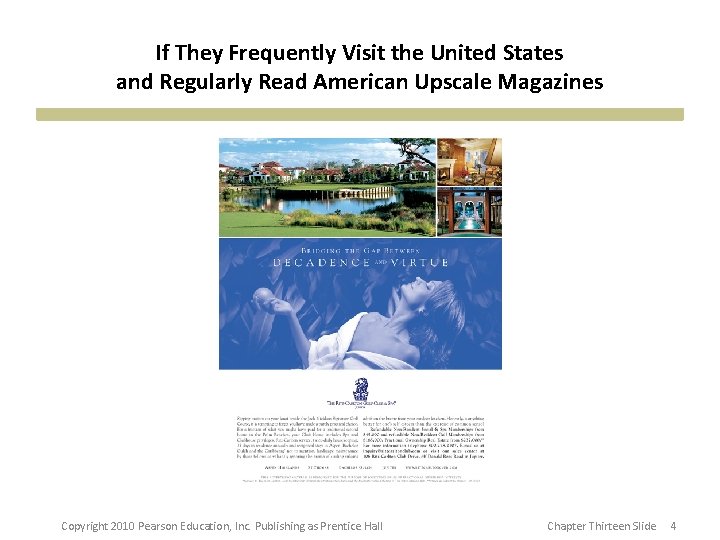 If They Frequently Visit the United States and Regularly Read American Upscale Magazines Copyright