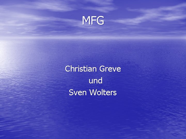 MFG Christian Greve und Sven Wolters 