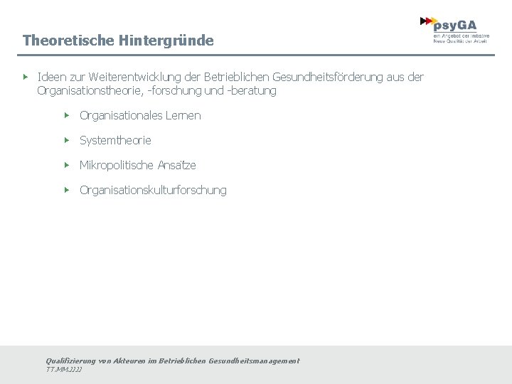 Theoretische Hintergründe ▶ Ideen zur Weiterentwicklung der Betrieblichen Gesundheitsförderung aus der Organisationstheorie, -forschung und