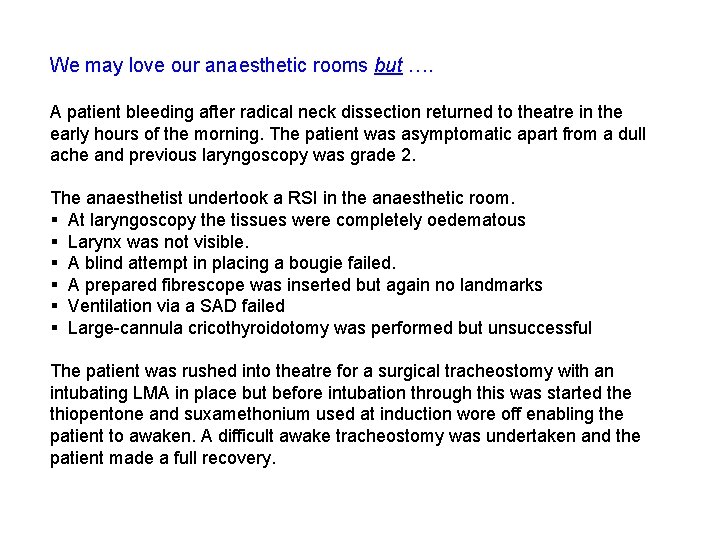 We may love our anaesthetic rooms but …. A patient bleeding after radical neck