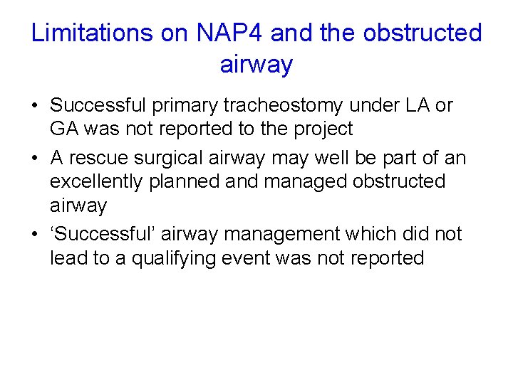 Limitations on NAP 4 and the obstructed airway • Successful primary tracheostomy under LA