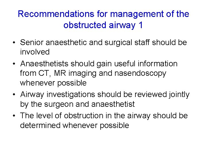 Recommendations for management of the obstructed airway 1 • Senior anaesthetic and surgical staff