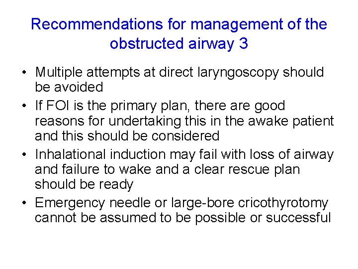 Recommendations for management of the obstructed airway 3 • Multiple attempts at direct laryngoscopy