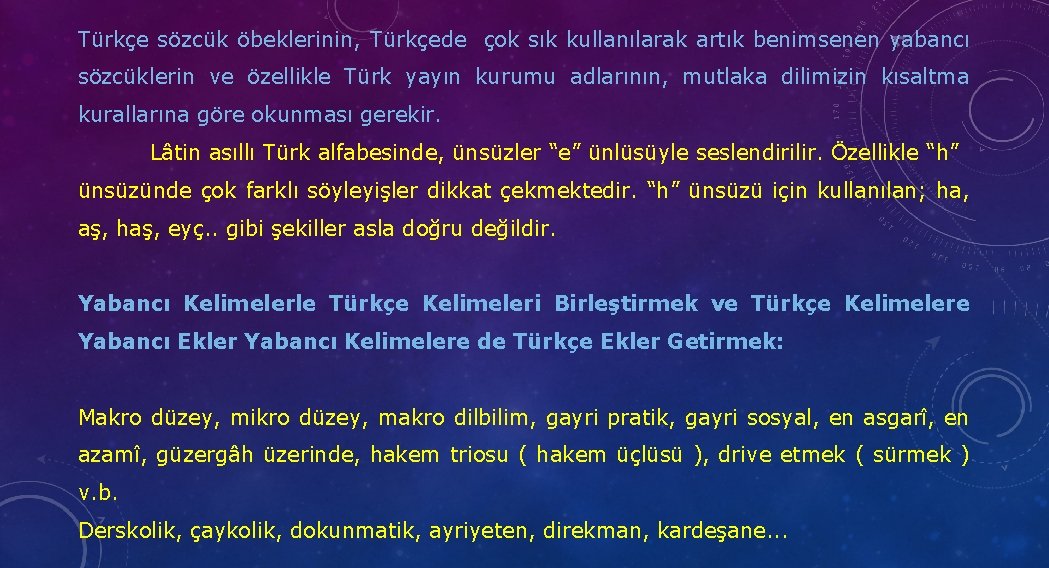 Türkçe sözcük öbeklerinin, Türkçede çok sık kullanılarak artık benimsenen yabancı sözcüklerin ve özellikle Türk