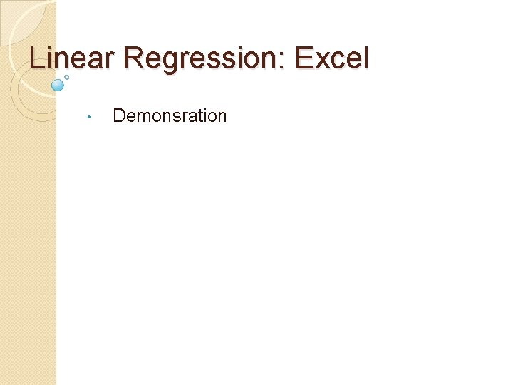 Linear Regression: Excel • Demonsration 