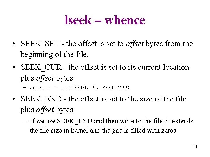 lseek – whence • SEEK_SET - the offset is set to offset bytes from