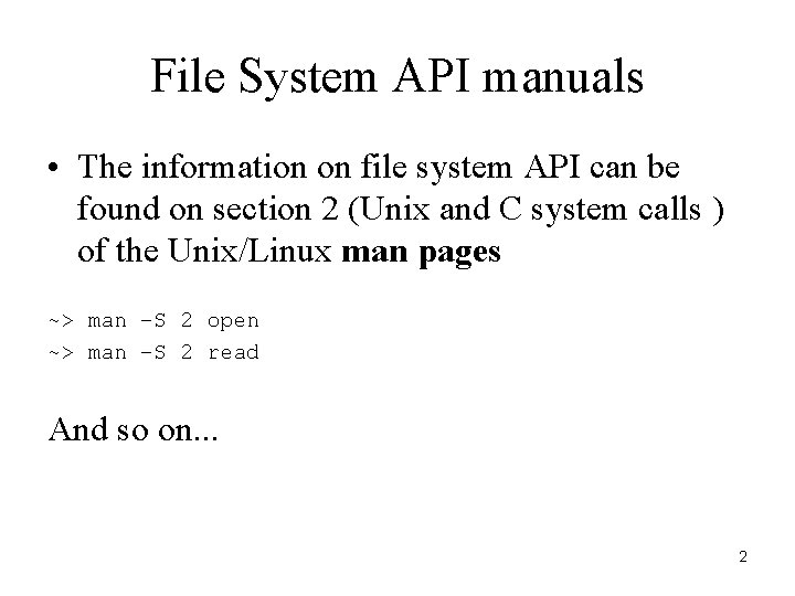 File System API manuals • The information on file system API can be found