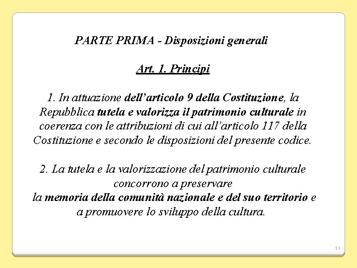 PARTE PRIMA - Disposizioni generali Art. 1. Principi 1. In attuazione dell’articolo 9 della