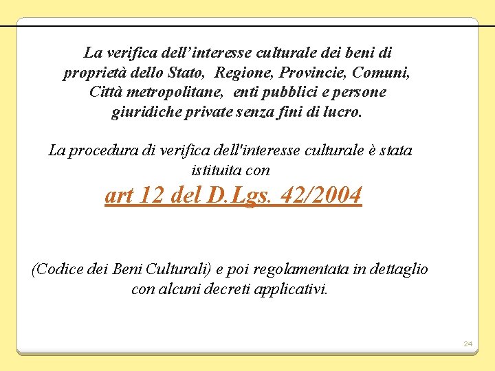 La verifica dell’interesse culturale dei beni di proprietà dello Stato, Regione, Provincie, Comuni, Città