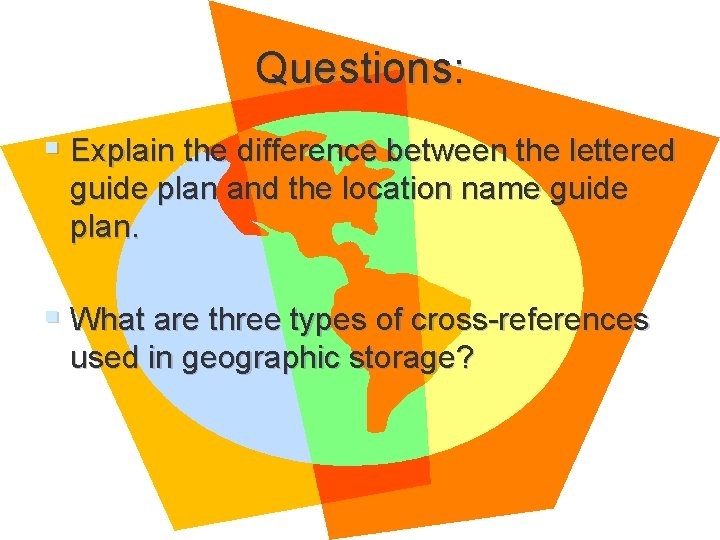 Questions: § Explain the difference between the lettered guide plan and the location name