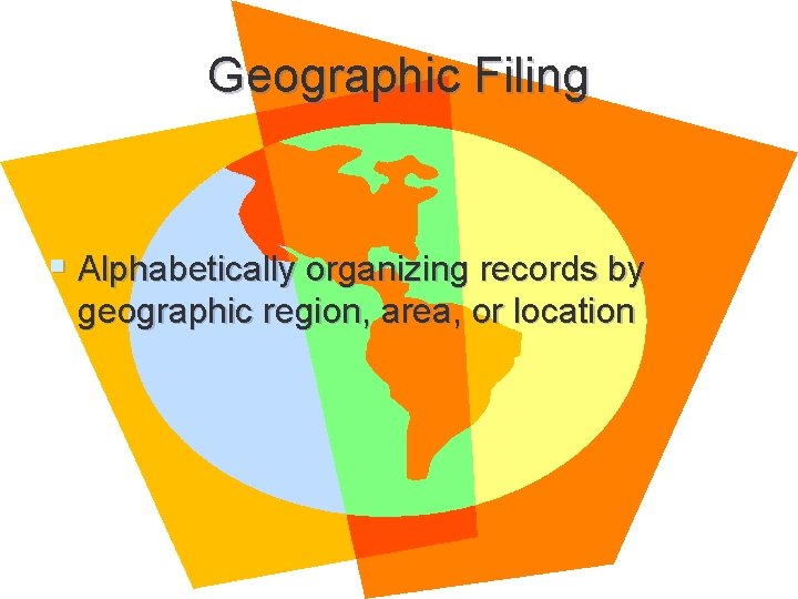 Geographic Filing § Alphabetically organizing records by geographic region, area, or location 