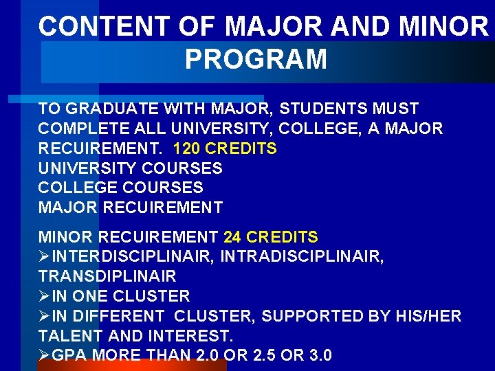  CONTENT OF MAJOR AND MINOR PROGRAM TO GRADUATE WITH MAJOR, STUDENTS MUST COMPLETE