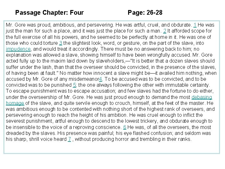 Passage Chapter: Four Page: 26 -28 Mr. Gore was proud, ambitious, and persevering. He