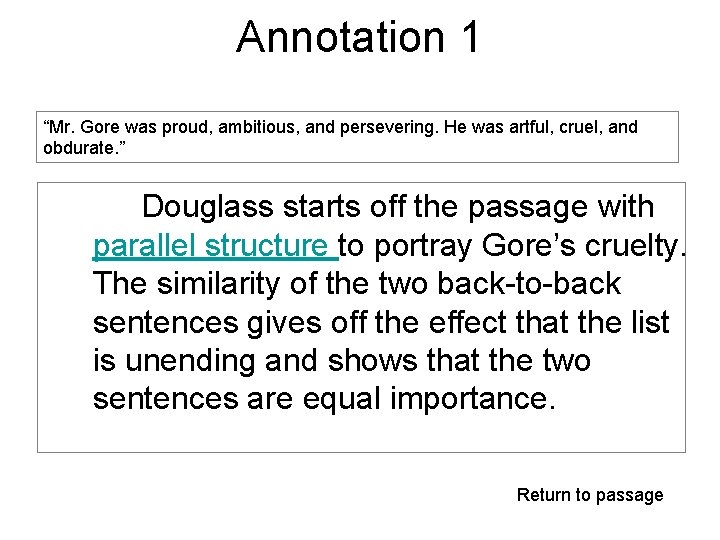 Annotation 1 “Mr. Gore was proud, ambitious, and persevering. He was artful, cruel, and