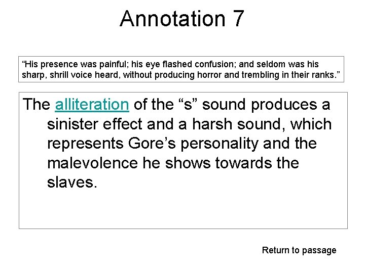 Annotation 7 “His presence was painful; his eye flashed confusion; and seldom was his