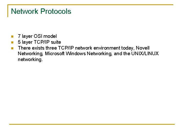 Network Protocols n n n 7 layer OSI model 5 layer TCP/IP suite There