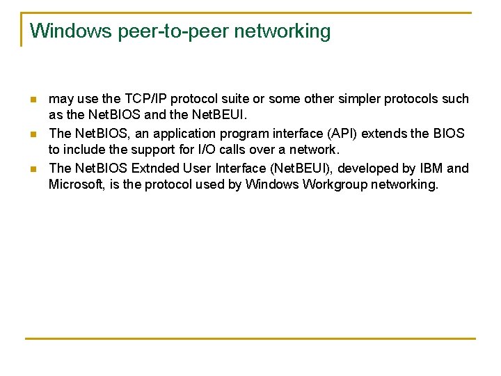Windows peer-to-peer networking n n n may use the TCP/IP protocol suite or some