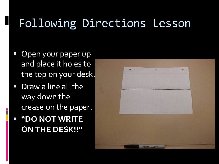 Following Directions Lesson Open your paper up and place it holes to the top