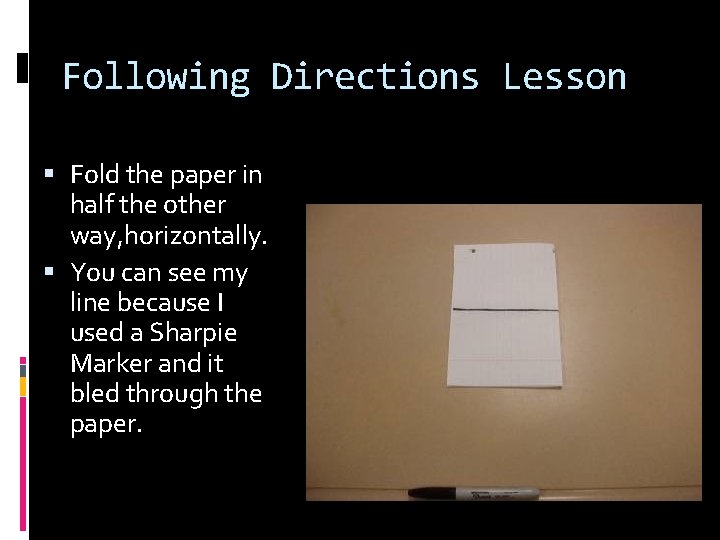 Following Directions Lesson Fold the paper in half the other way, horizontally. You can