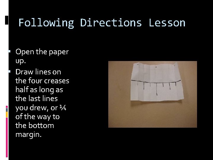 Following Directions Lesson Open the paper up. Draw lines on the four creases half