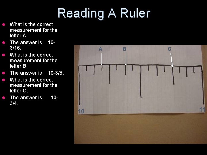 Reading A Ruler l l l What is the correct measurement for the letter