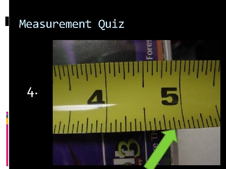 Measurement Quiz 4. 