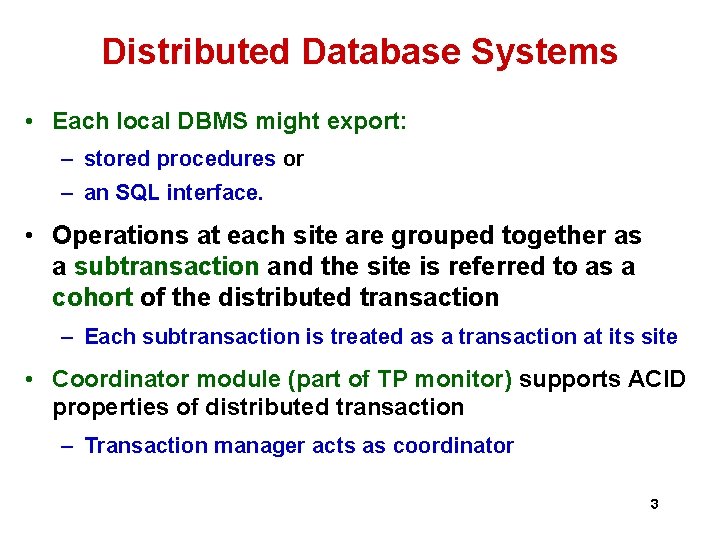 Distributed Database Systems • Each local DBMS might export: – stored procedures or – Distributed Database Systems • Each local DBMS might export: – stored procedures or –