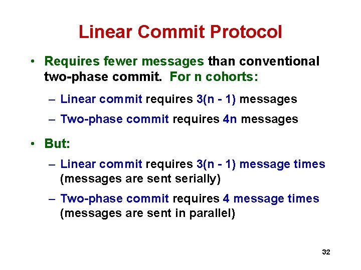 Linear Commit Protocol • Requires fewer messages than conventional two-phase commit. For n cohorts: Linear Commit Protocol • Requires fewer messages than conventional two-phase commit. For n cohorts: