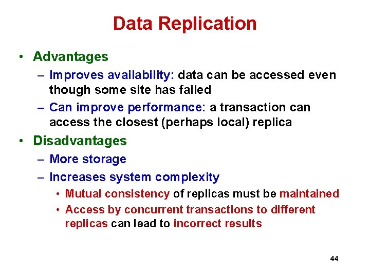 Data Replication • Advantages – Improves availability: data can be accessed even though some Data Replication • Advantages – Improves availability: data can be accessed even though some