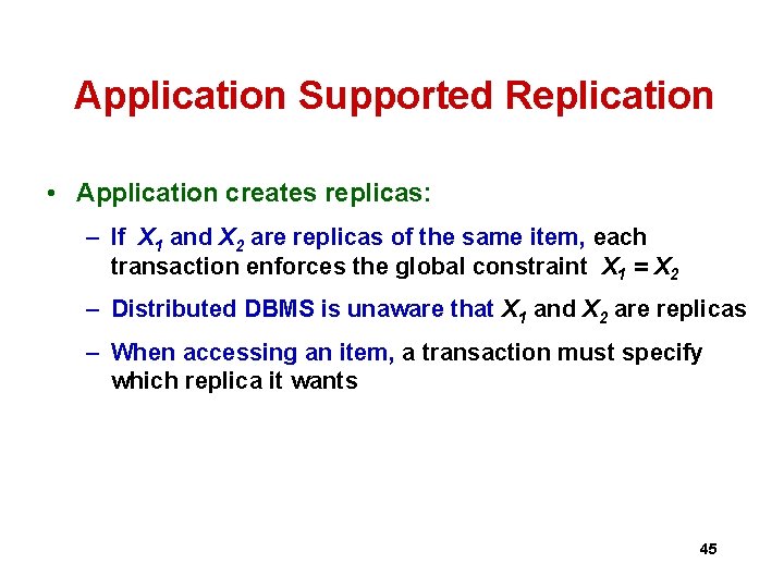Application Supported Replication • Application creates replicas: – If X 1 and X 2 Application Supported Replication • Application creates replicas: – If X 1 and X 2