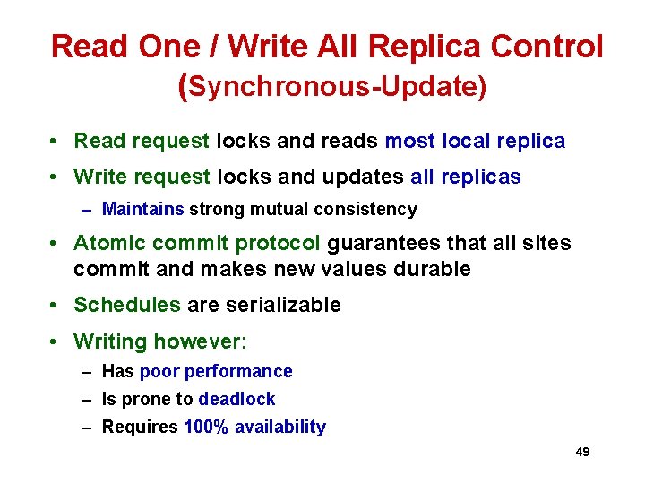 Read One / Write All Replica Control (Synchronous-Update) • Read request locks and reads Read One / Write All Replica Control (Synchronous-Update) • Read request locks and reads