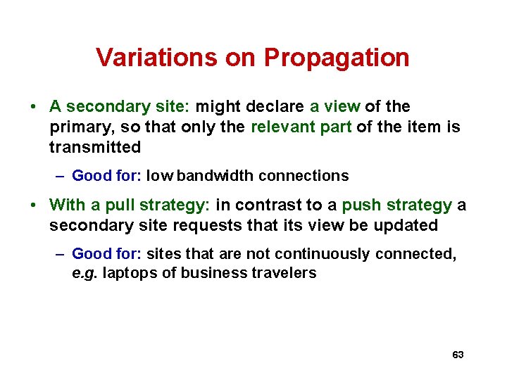 Variations on Propagation • A secondary site: might declare a view of the primary, Variations on Propagation • A secondary site: might declare a view of the primary,
