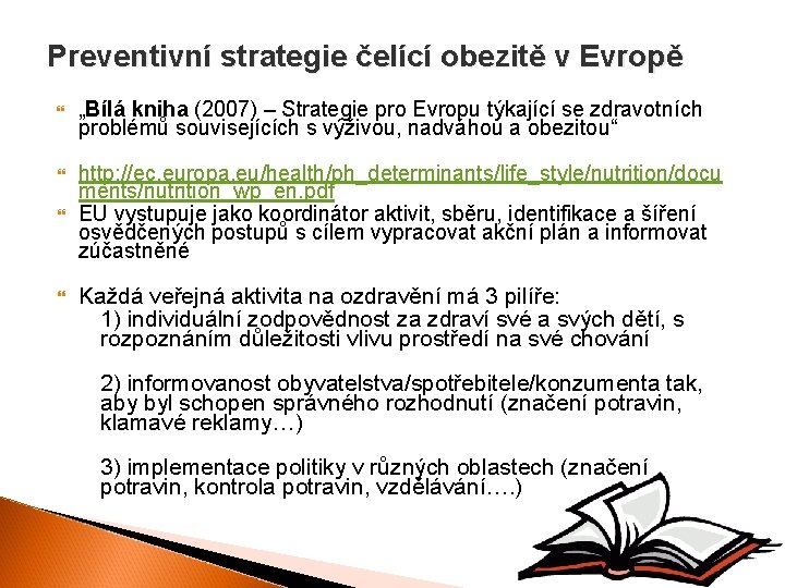 Preventivní strategie čelící obezitě v Evropě „Bílá kniha (2007) – Strategie pro Evropu týkající