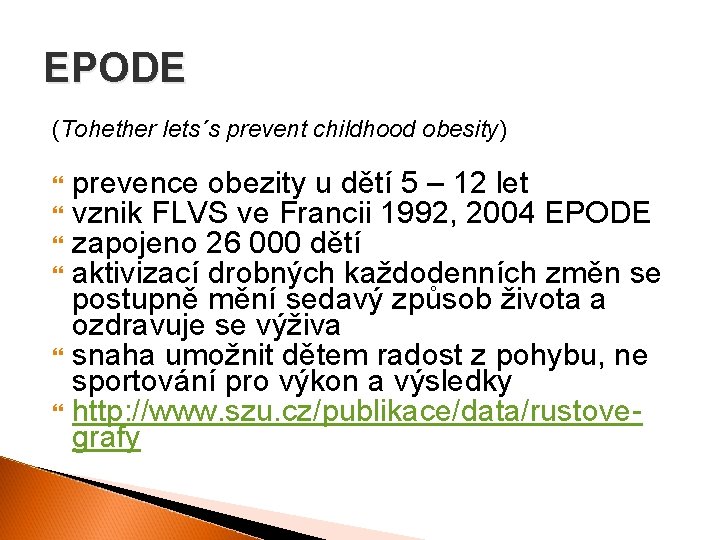 EPODE (Tohether lets´s prevent childhood obesity) prevence obezity u dětí 5 – 12 let
