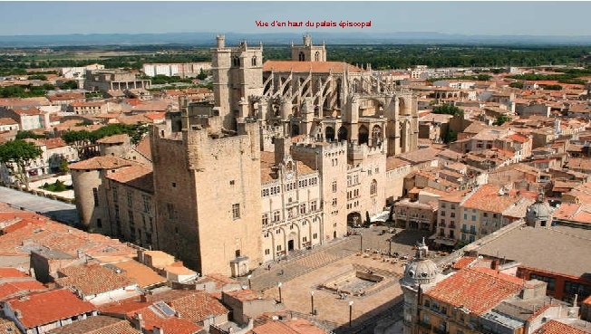 Vue d’en haut du palais épiscopal 